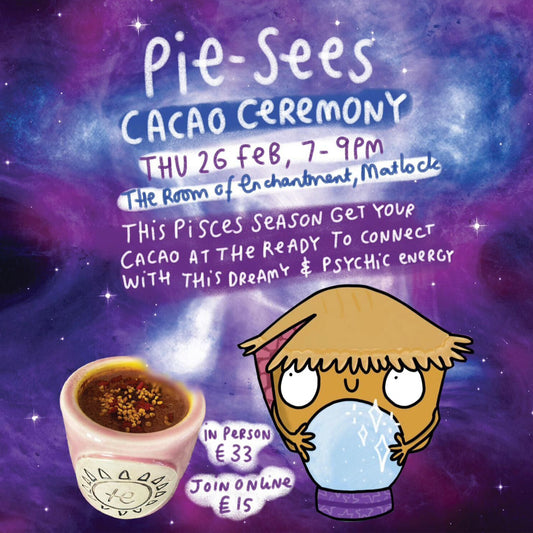 Pie-Sees Cacao Ceremony 🔮