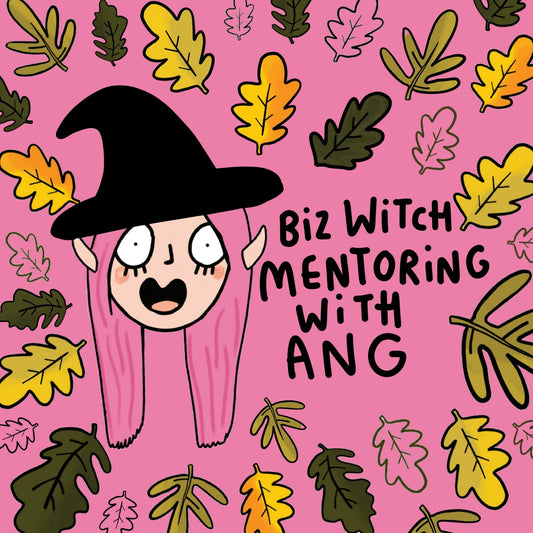 a pink graphic with a hand drawn illustration of Angela Sandland in a witches hat amongst leaves with the text 'biz witch mentoring with ang' 