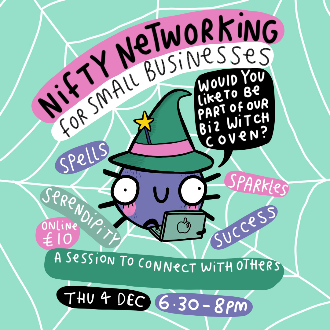 An illustrated promotional graphic by Happiness Enchanters for “Nifty Networking for Small Businesses.” A cute purple round creature wearing a green witch hat holds a laptop and says, “Would you like to be part of our biz witch coven?” The background features a mint-green web with words like “spells,” “sparkles,” “serendipity,” and “success.” Text reads: “Thu 4 Nov, 6:30–8pm, online £10. A session to connect with others and build an authentic web of magic.”