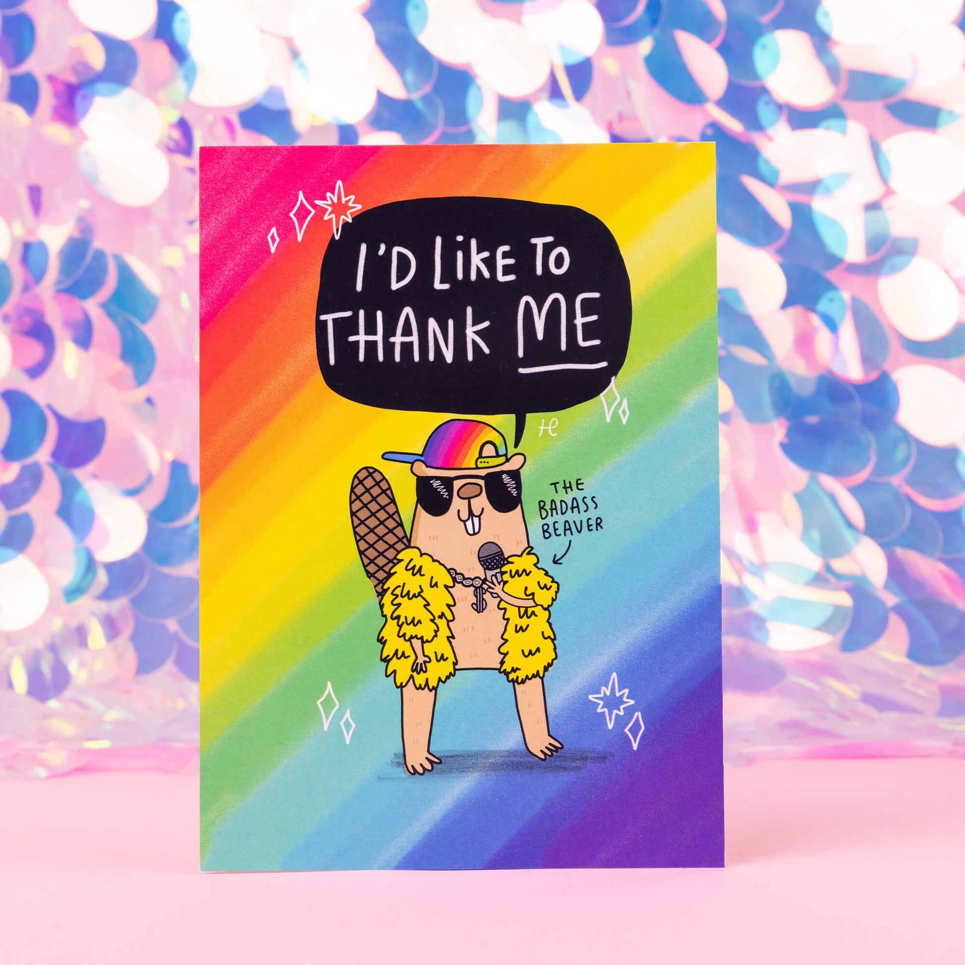 the badass beaver on a rainbow background with text saying I'd like to thank me